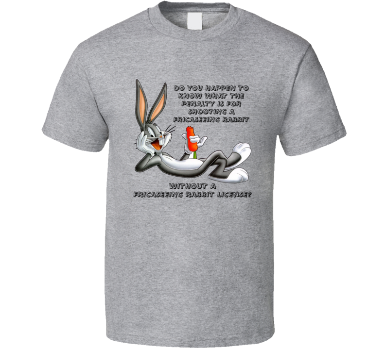 Bugs Bunny Fricaseeing Rabbit License Funny Cartoon Lovers T Shirt