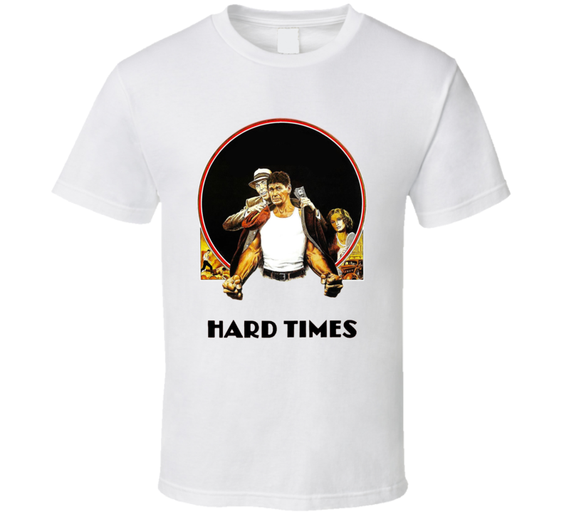 Hard Times 70s Sport Drama Movie T Shirt