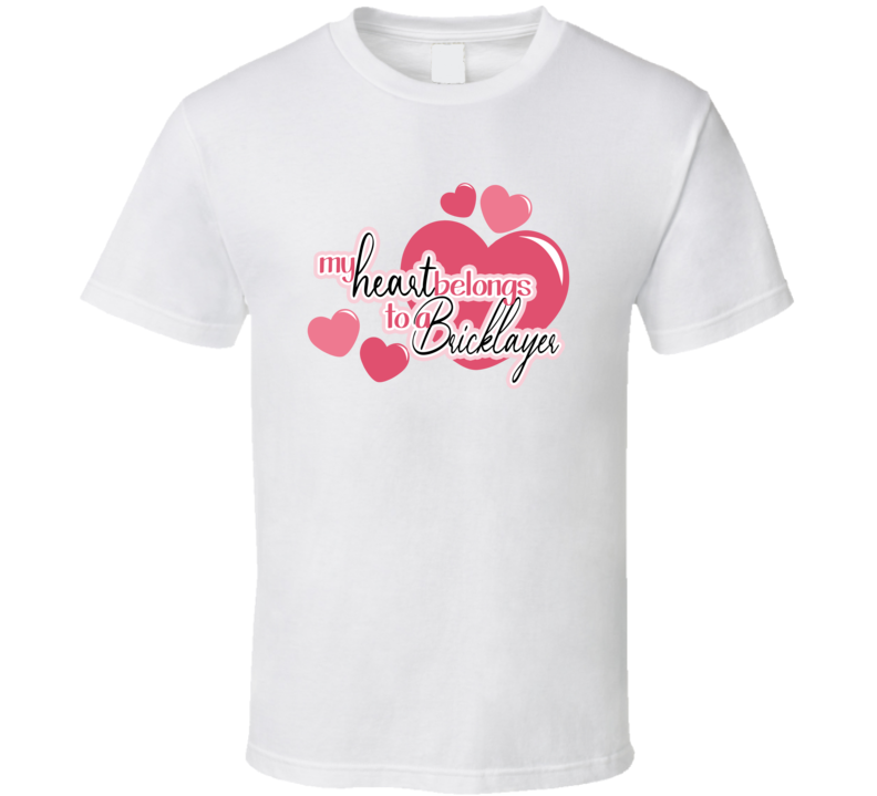 My Heart Belongs To A Bricklayer Cute Occupation T Shirt