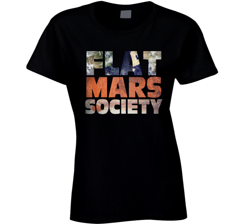 Flat Mars Society Funny Parody Ladies T Shirt