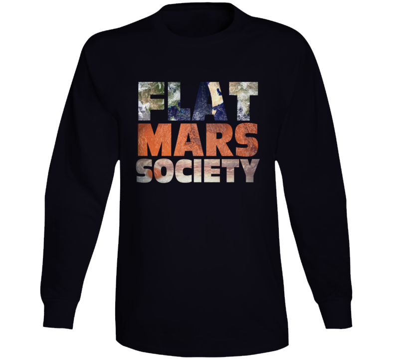 Flat Mars Society Funny Parody Long Sleeve T Shirt