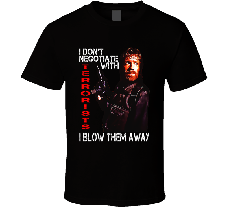 I Don't Negotiate With Terrorists Chuck Norris Delta Force Movie Fan T Shirt