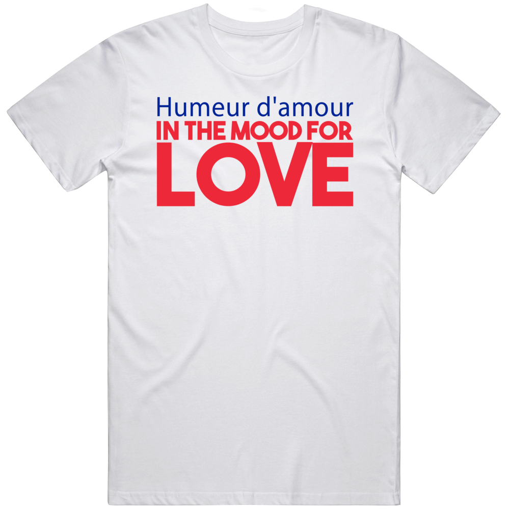 In The Mood For Love French Language Quote T Shirt