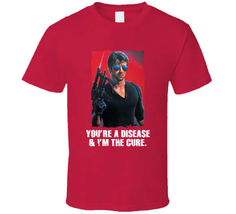 Cobra Stallone You're A Disease Movie Fan T Shirt