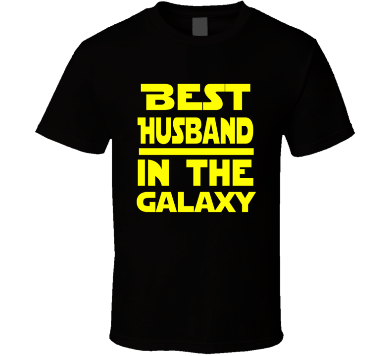 Best Husband In The Galaxy Star Wars Themed Funny T Shirt