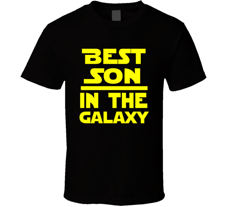 Best Son In The Galaxy Star Wars Themed Funny T Shirt