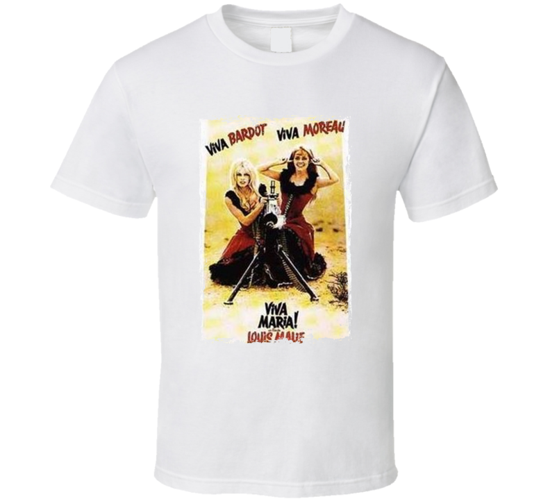 Viva Maria 1965 Bardot Movie  Fan T Shirt