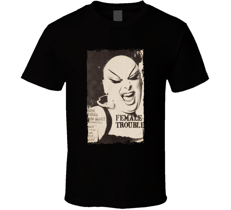 Female Trouble Dark Comedy Movie Handbill T Shirt