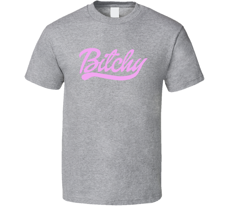 Bitchy Cute Sassy T Shirt