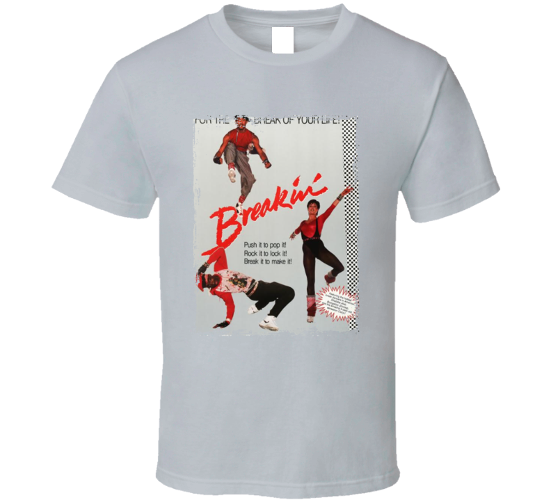 Breakin' Hip Hop Breakdancing 80s Movie Fan T Shirt