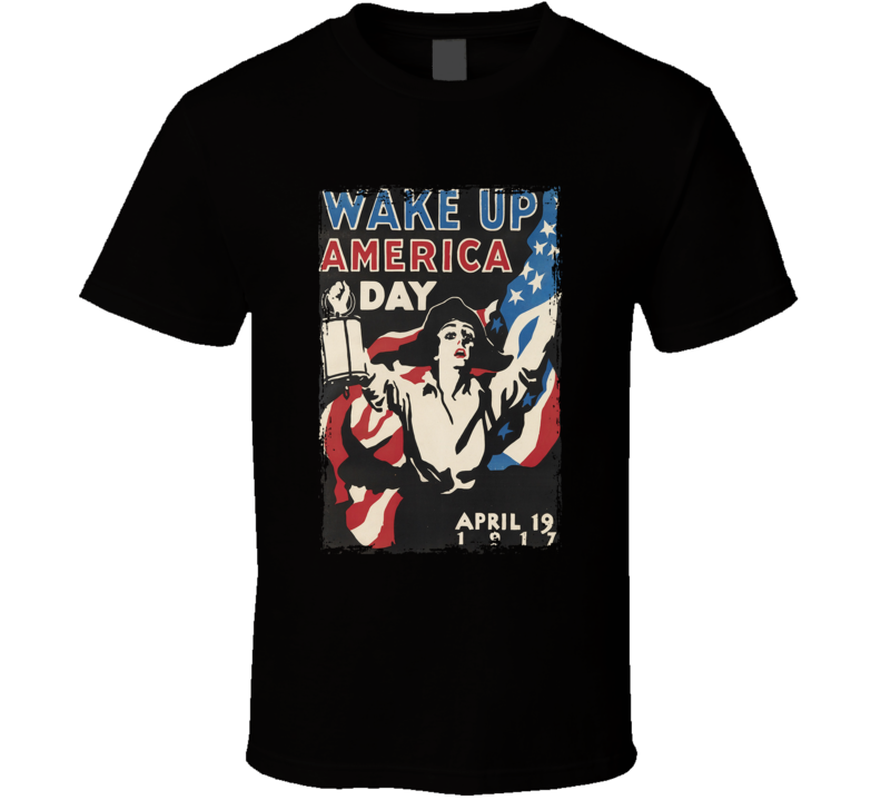 Wake Up America Day Vintage Ww1 T Shirt