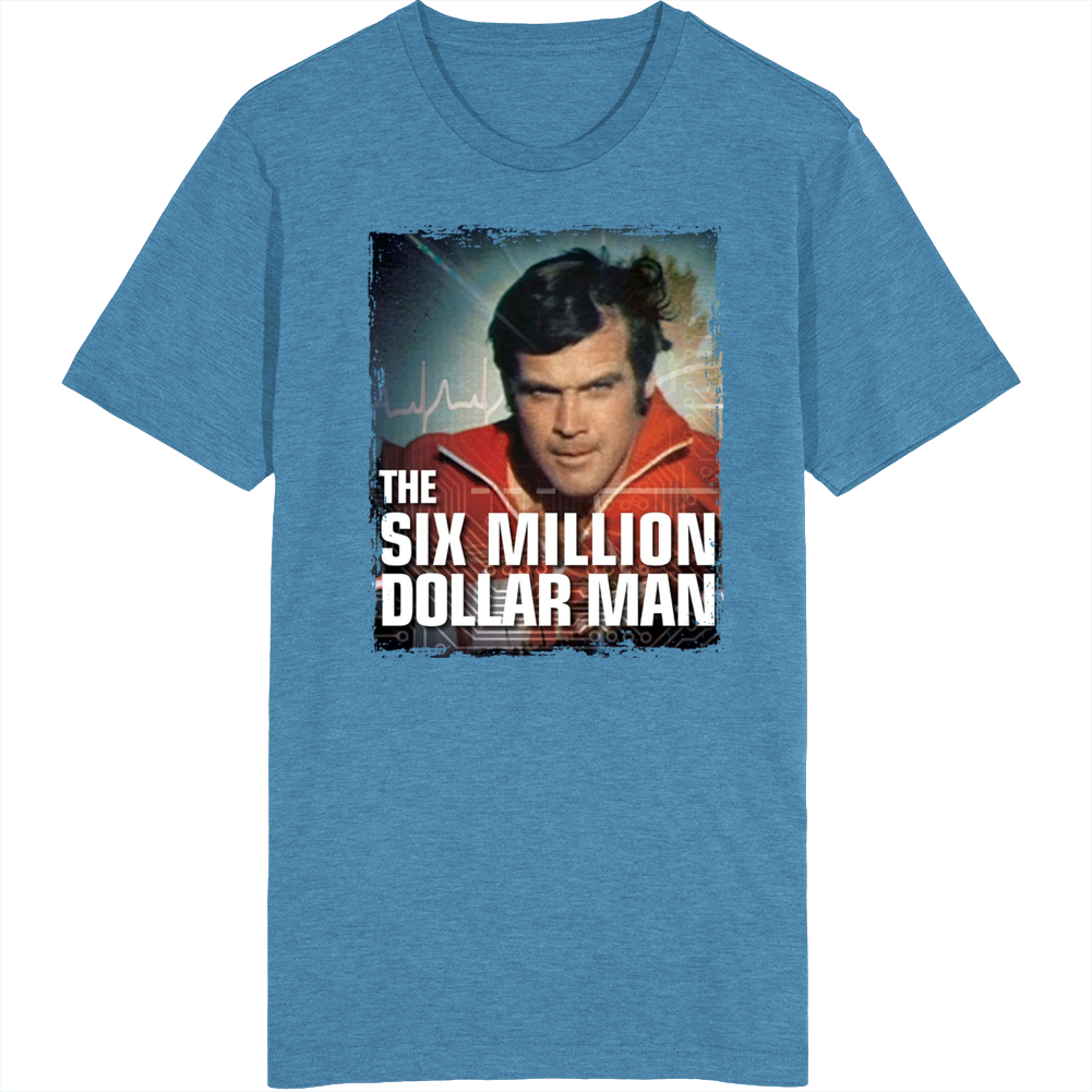 Six Million Dollar Man Bionic Man 70s Tv Show Fan T Shirt