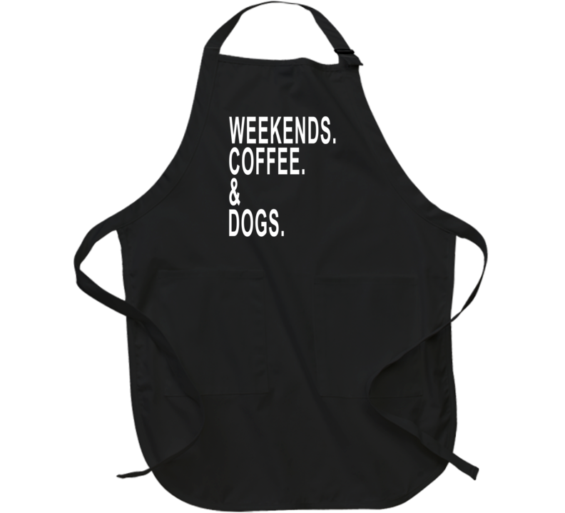 Weekends Coffee And Dogs Funny Favorite Things Apron