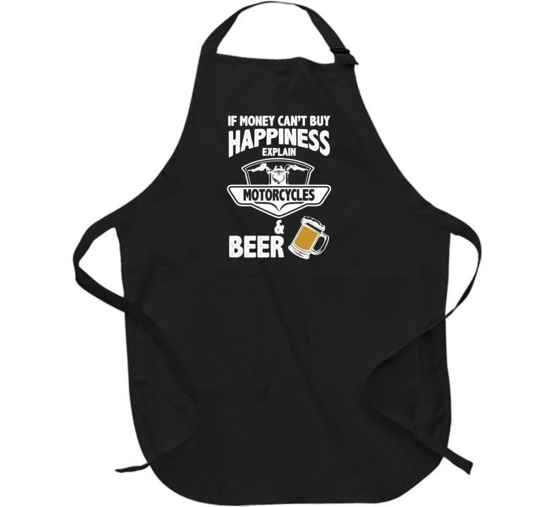 If Money Can't Buy Happiness Explain Motorcycles And Beer Funny Apron