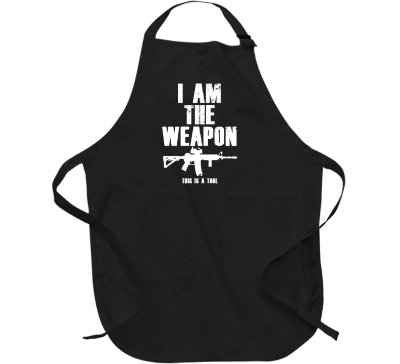 This Is A Tool I Am The Weapon Gun Rights Supporter Apron