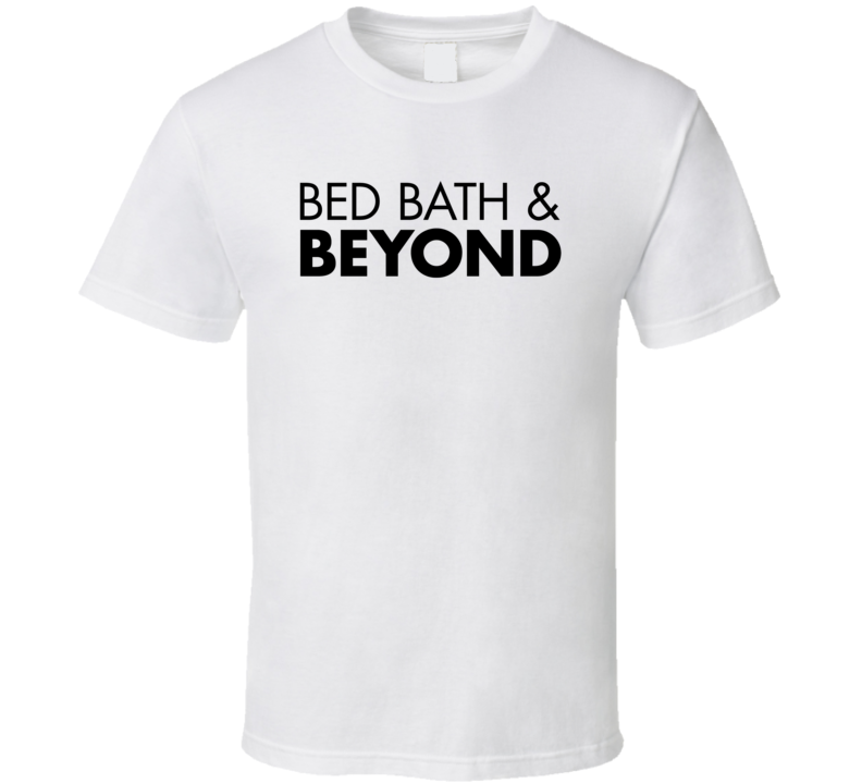 Bed Bath And Beyond Popular Housewares Store T Shirt