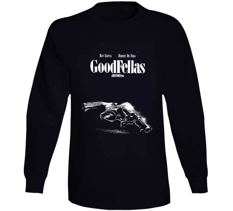 Goodfellas Mob Movies Crime Fan Long Sleeve T Shirt