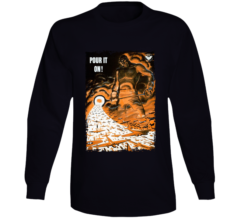 Pour It On Vintage Ww2 Long Sleeve T Shirt