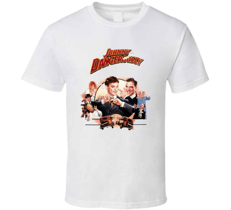 Johnny Dangerously 80s Comedy Mafia Movie  Fan T Shirt