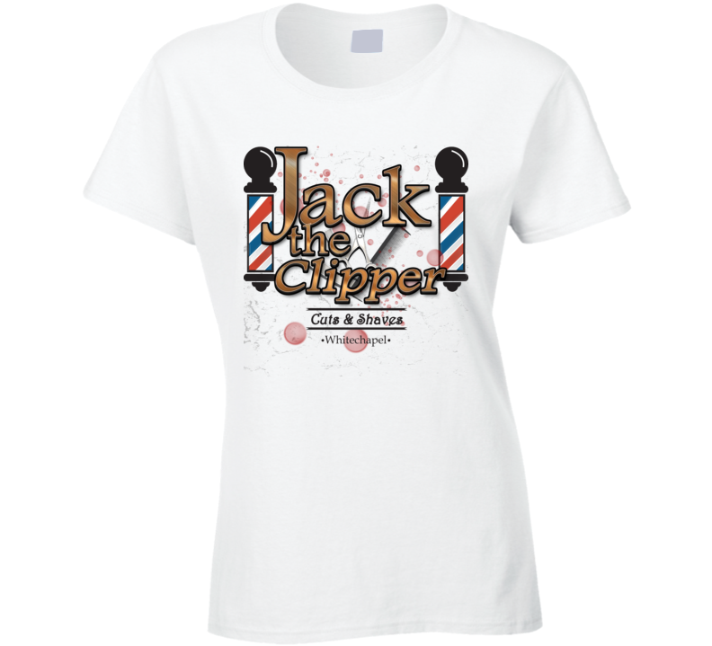 Jack The Clipper Funny Whitechapel Barber Parody Ladies T Shirt