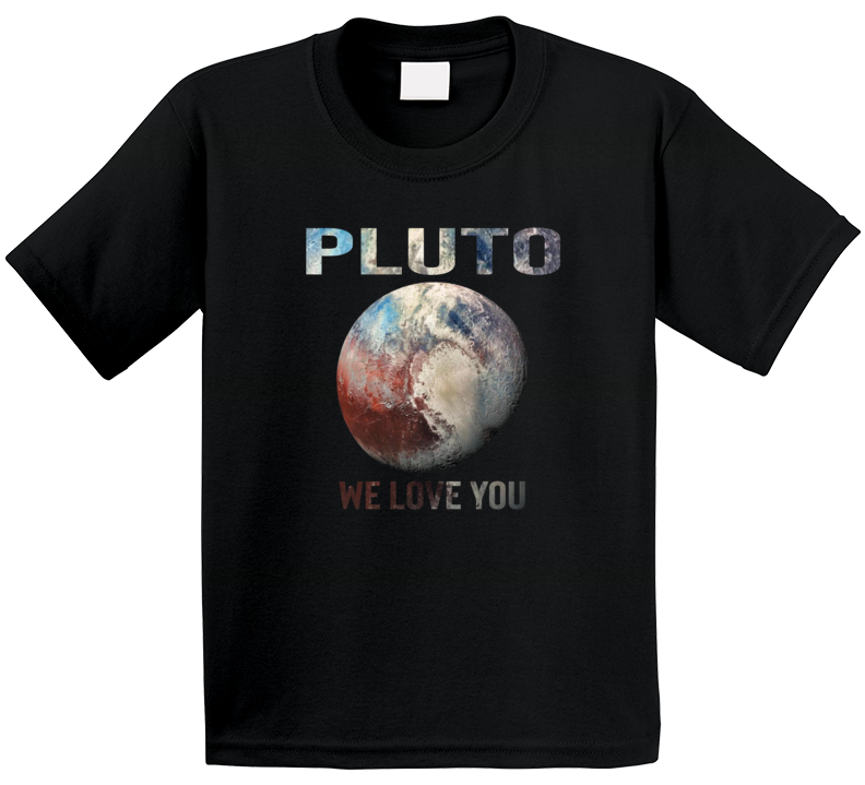 Pluto We Love You Planet Space Universe Solar System Fan T Shirt