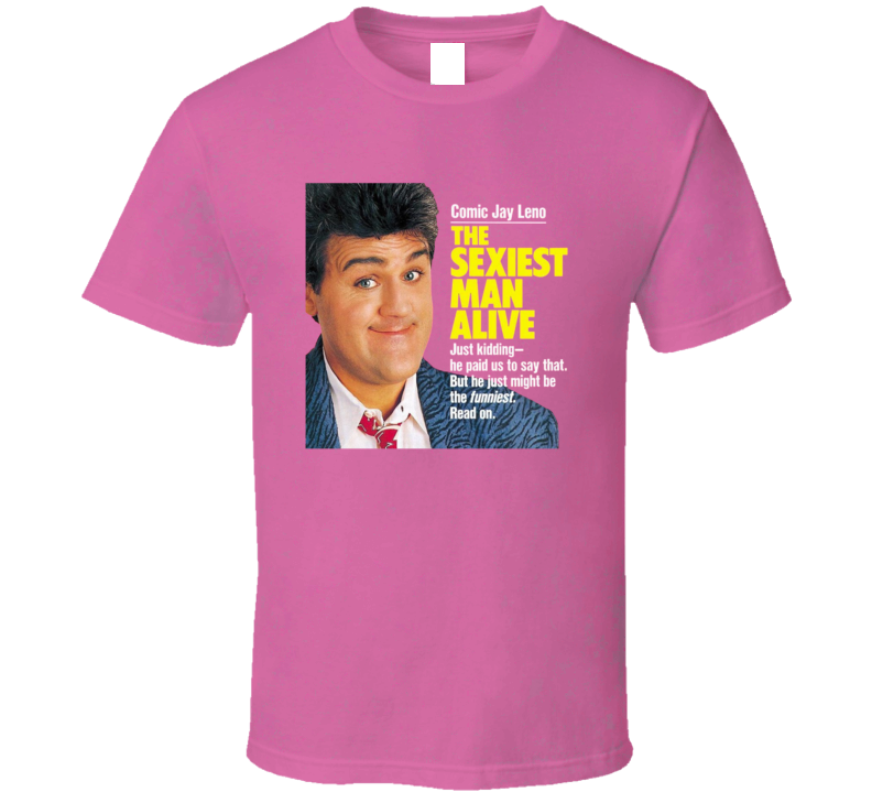 Jay Leno Sexiest Man Alive Magazine Cover Fan T Shirt