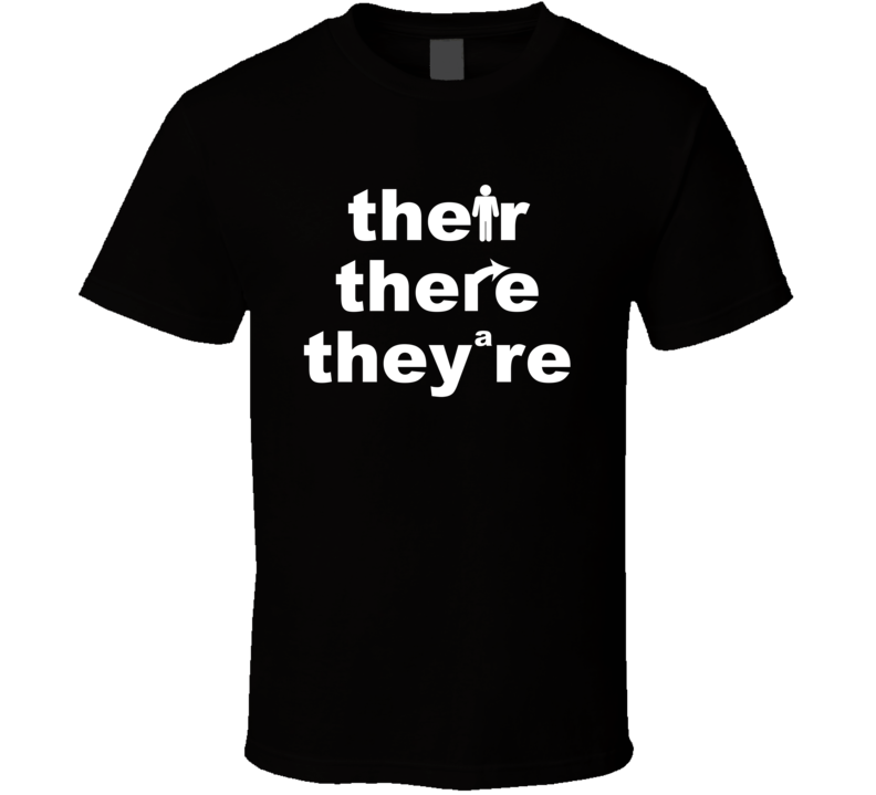 Their There They're Grammar Lesson T Shirt