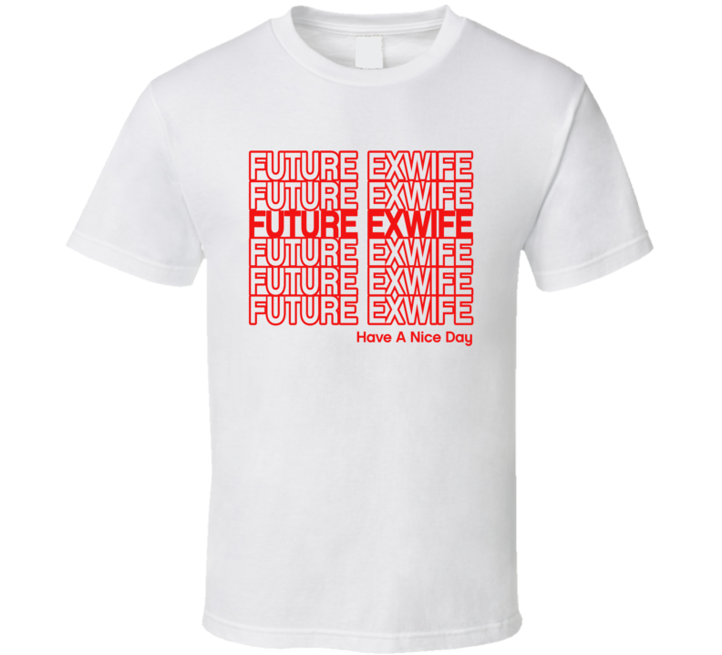 Future Exwife T Shirt