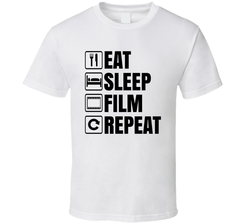 Eat Sleep Film Repeat T Shirt