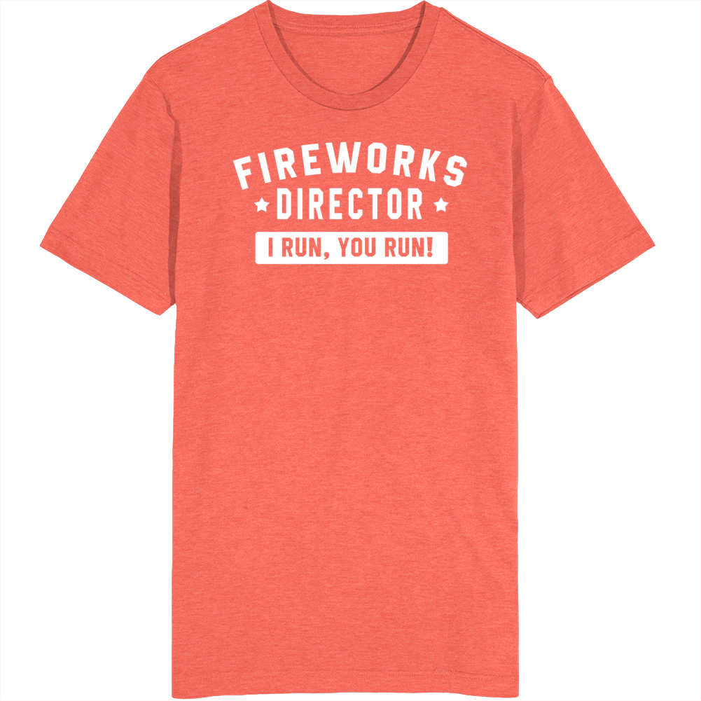 Fireworks Director Funny Parody T Shirt