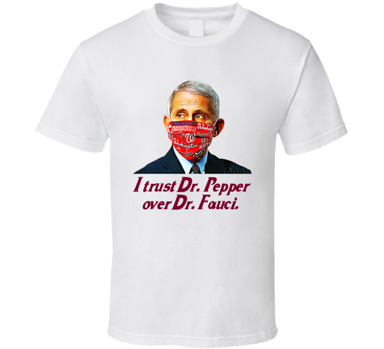 I Trust Dr Pepper Over Dr Fauci Funny T Shirt