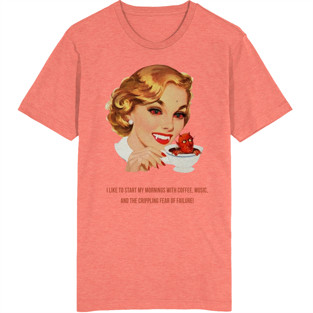 Coffee Morning Funny Fear T Shirt