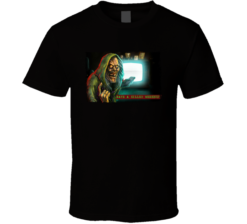 Creepshow Have A Killer Weekend T Shirt