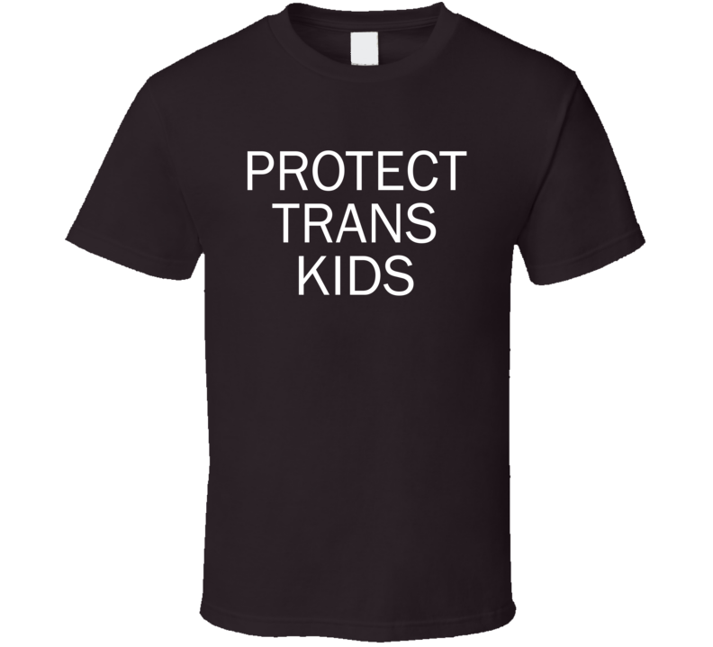 Protect Trans Kids T Shirt