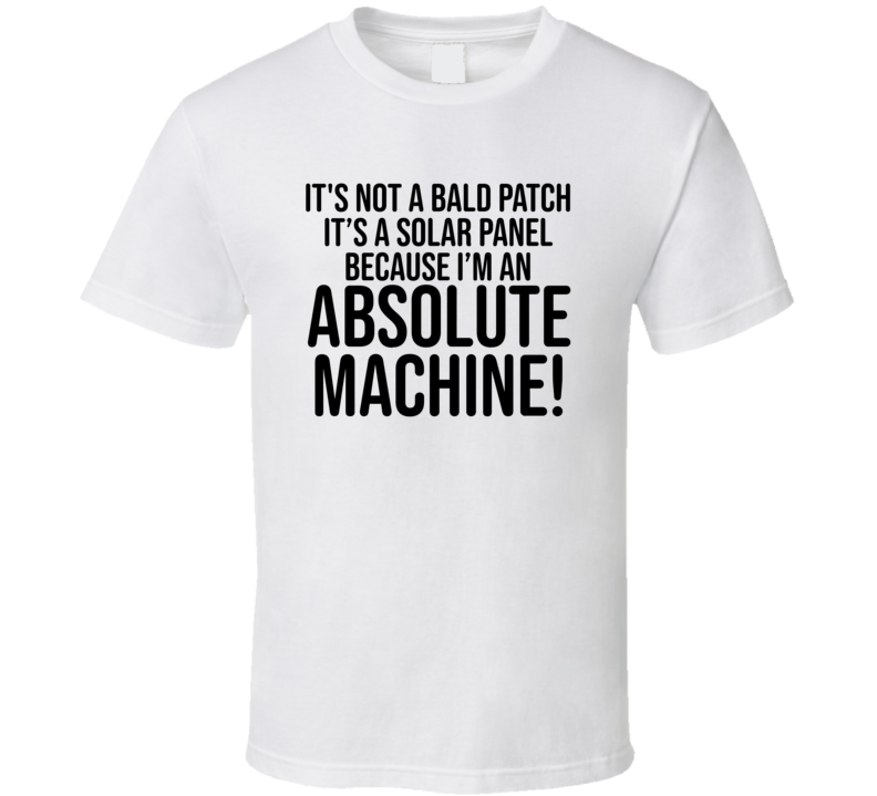 It's Not A Bald Patch T Shirt