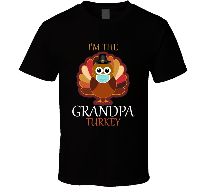 I'm The Grandpa Turkey With A Mask T Shirt