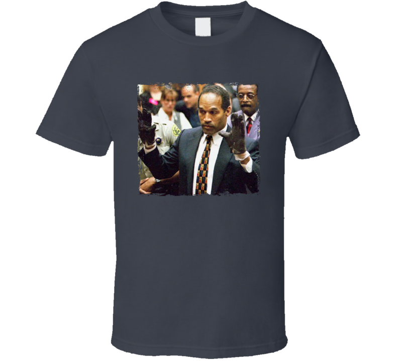 O.j. Simpson Trying On Gloves T Shirt