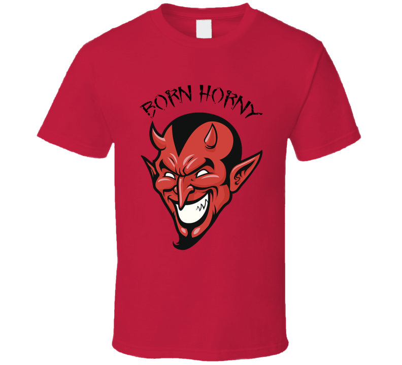 Born Horny Devil T Shirt