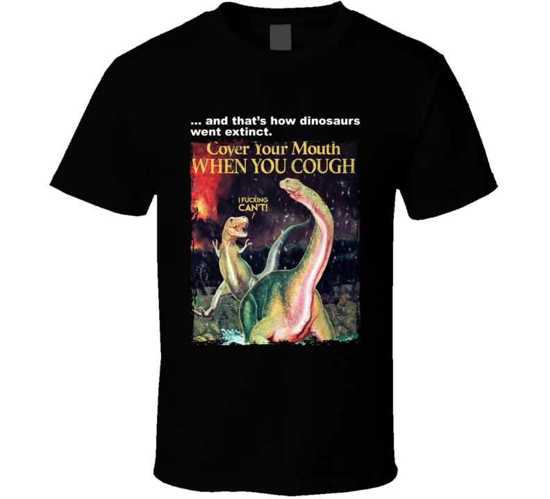 Cover Your Mouth When You Cough Dinosaur Book T Shirt