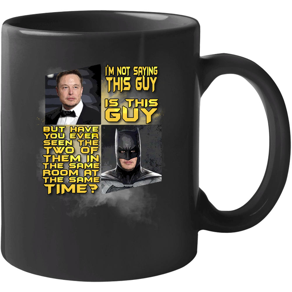 Not Saying Elon Musk Is Batman But Funny Parody Crewneck Sweatshirt Mug