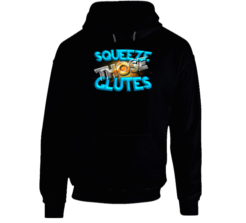 Squeeze Those Glutes Squat Deadlift Gym Hoodie