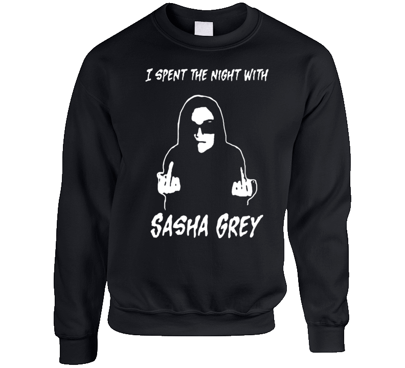 I Spent The Night With Sasha Grey Crewneck Sweatshirt