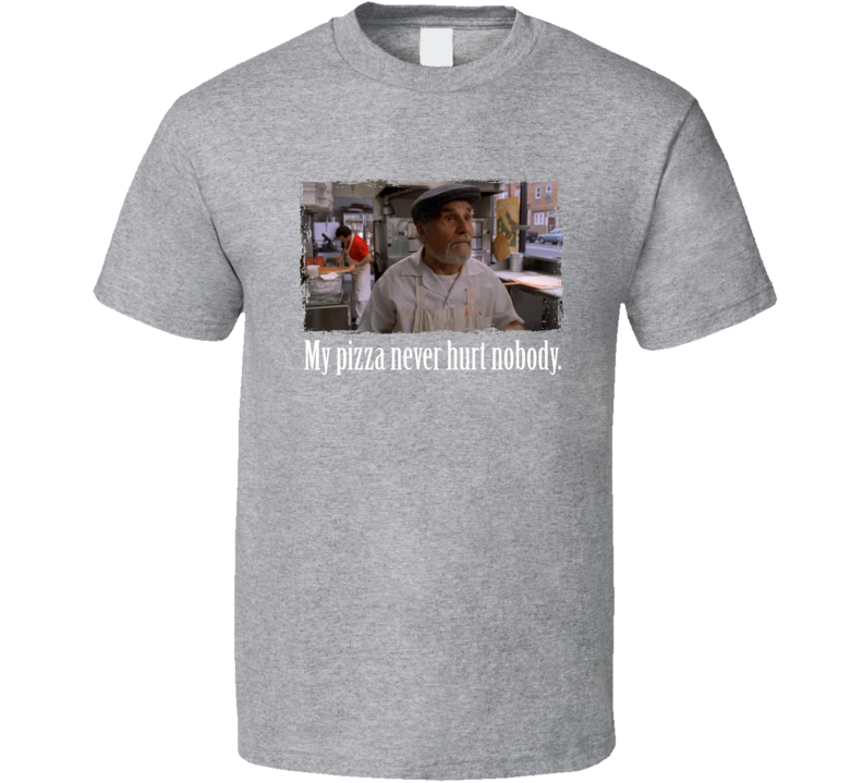 Sopranos My Pizza Never Hurt Nobody T Shirt