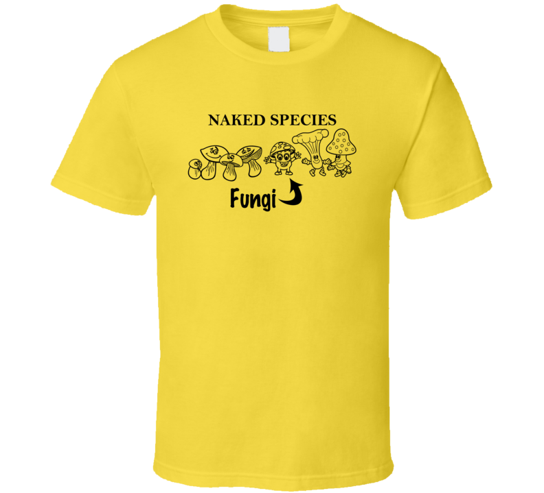 Naked Species Mushrooms Fungi T Shirt