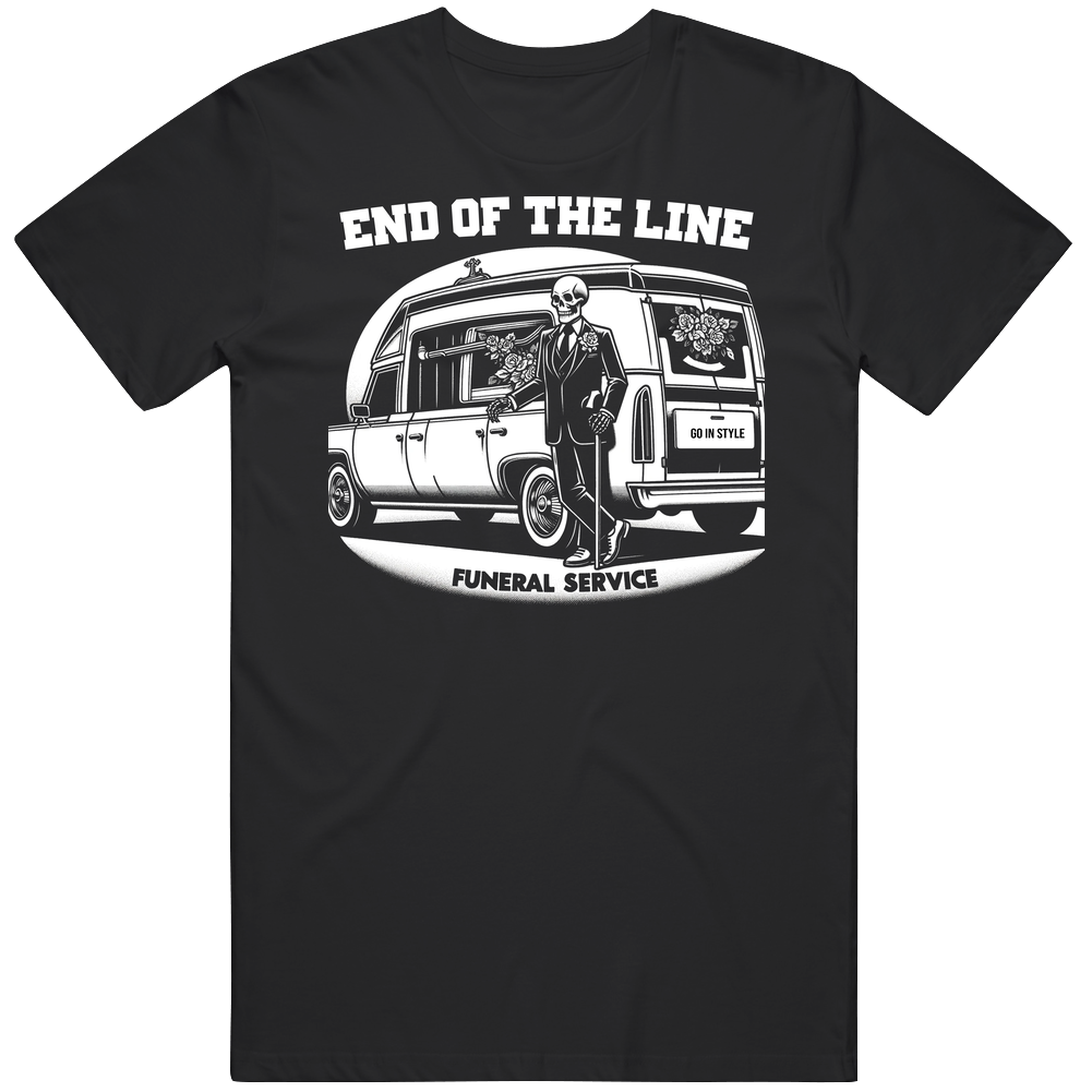 End Of The Line Funeral Service Parody Horror Fantasy T Shirt