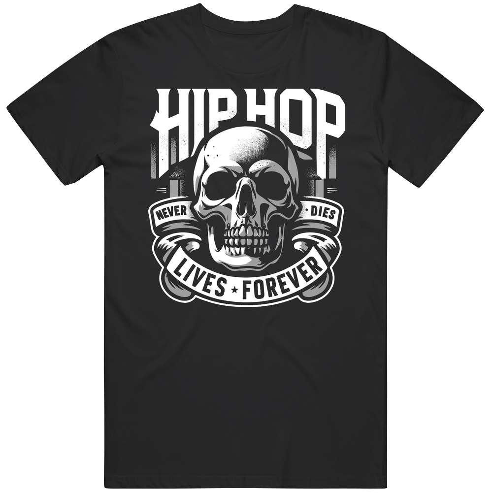 Hip Hop Never Dies Lives Forever Music T Shirt