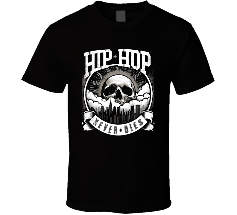 Hip Hop Never Dies Urban Steet Gear Music T Shirt