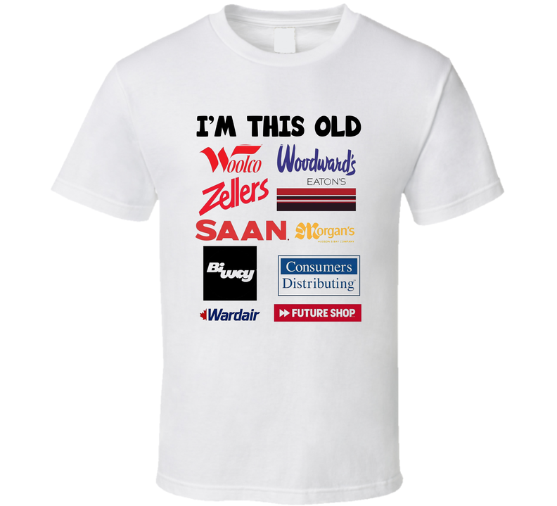 I Am This Old Canadian Out Of Business T Shirt