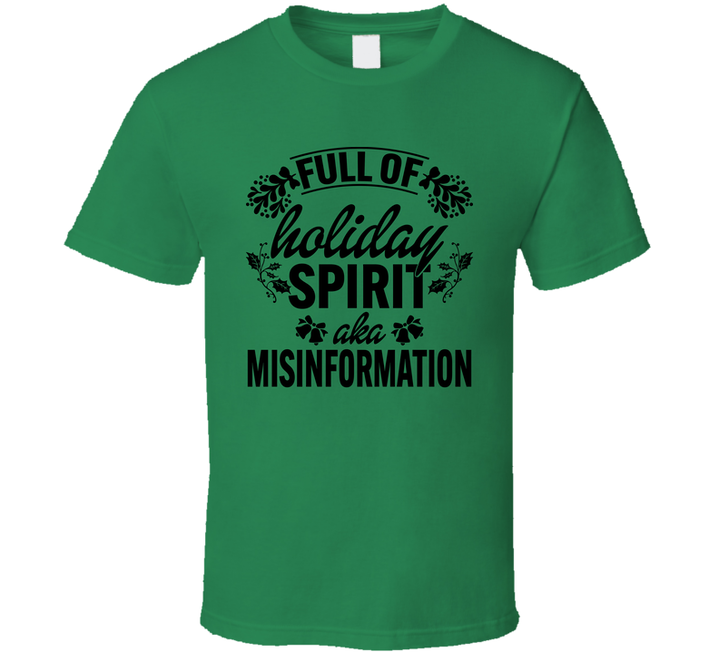 Full Of Misinformation Funny Christmas T Shirt