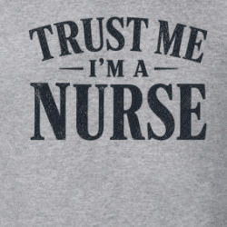 Trust Me I'm A Nurse Job Occupation T Shirt 40370321
